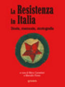 La Resistenza in Italia : storia, memoria, storiografia /