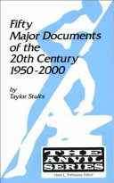 Fifty major documents of the twentieth century, 1950-2000 / [compiled] by Taylor Stults