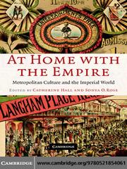 At home with the empire : metropolitan culture and the imperial world /