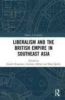 Liberalism and the British empire in Southeast Asia /