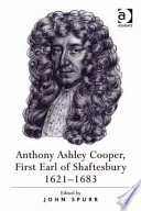 Anthony Ashley Cooper, first earl of Shaftesbury, 1621-1683 /