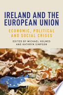 Ireland and the European Union : economic, political and social crises /