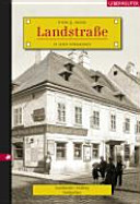 Landstrasse : Wiens 3. Bezirk in alten Fotografien ; [Landstrasse, Erdberg, Weissgerber, St. Marx /