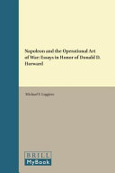 Napoleon and the operational art of war : essays in honor of Donald D. Horward /