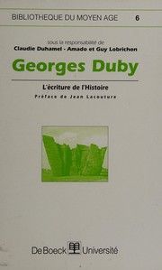 Georges Duby : l'écriture de l'histoire /