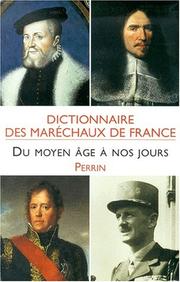 Dictionnaire des maréchaux de France du Moyen Age à nos jours /
