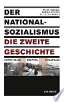 Der Nationalsozialismus, die zweite Geschichte : �Uberwindung, Deutung, Erinnerung /