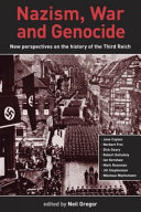 Nazism, war and genocide : new perspectives on the history of the Third Reich /