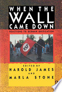 When the Wall came down : reactions to German unification /