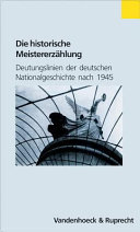 Die historische Meistererz�ahlung : Deutungslinien der deutschen Nationalgeschichte nach 1945 /