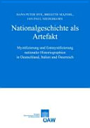 Nationalgeschichte als Artefakt : zum Paradigma "Nationalstaat" in den Historiographien Deutschlands, Italiens und Österreichs /