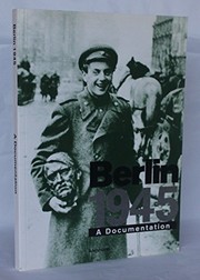 Berlin 1945 : a documentation /