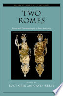 Two Romes : Rome and Constantinople in late antiquity /