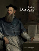 Daniele Barbaro, 1514-1570 : V�enitien, praticien, humaniste /