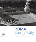 Eternal city : Roma nella collezione fotografica del Royal Institute of British Architects /