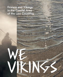 We Vikings : Frisians and Vikings in the coastal area of the Low Countries /