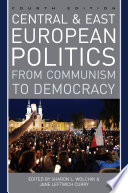Central and east European politics from communism to democracy /