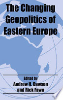 The changing geopolitics of Eastern Europe /