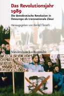 Das Revolutionsjahr 1989 : die demokratische Revolution in Osteuropa als transnationale Zäsur /