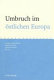 Umbruch im östlichen Europa : die nationale Wende und das kollektive Gedächtnis /