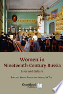 Women in nineteenth-century Russia : lives and culture /