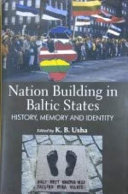 Nation building in Baltic States : history, memory and identity /
