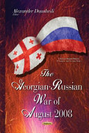 The Georgian-Russian War of August 2008 /