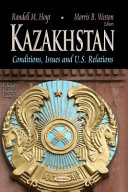 Kazakhstan : conditions, issues and U.S. relations /