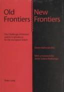 Old frontiers--new frontiers : the challenge of Kosovo and its implications for the European Union /