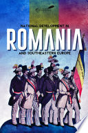 National development in Romania and Southeastern Europe papers in honor of Cornelia Bodea /