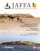 Jaffa : Tor zum Heiligen Land : [Migration und Toleranz am Beispiel einer historischen Hafenstadt] /