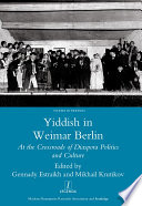 Yiddish in Weimar Berlin : at the crossroads of diaspora politics and culture /