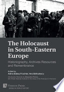 HOLOCAUST IN SOUTH-EASTERN EUROPE historiography, archives resources