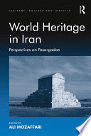 World heritage in Iran : perspectives on Pasargadae /