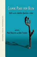 Claiming power from below : Dalits and the subaltern question of India /