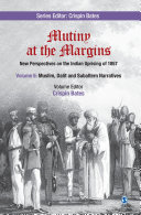 Mutiny at the margins : new perspectives on the Indian uprising of 1857