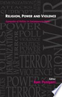 Religion, power  violence : expression of politics in contemporary times /