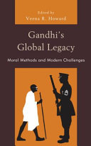 Gandhi's global legacy : moral methods and modern challenges /