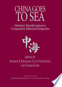 China goes to sea : maritime transformation in comparative historical perspective /