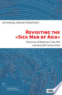 Discourses of weakness in modern China : historical diagnoses of the "Sick Man of East Asia" /