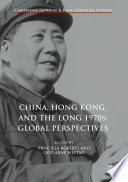 China, Hong Kong, and the long 1970s : global perspectives /