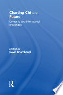 Charting China's future : domestic and international challenges /