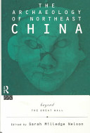 Beyond the Great Wall : the archaeology of northeast China /