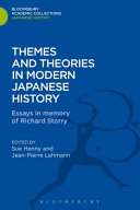 Themes and theories in modern Japanese history : essays in memory of Richard Storry /