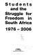 Students and the struggle for freedom in South Africa, 1976-2006 /