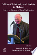 Politics, Christianity and society in Malawi : essays in honour of John McCracken /