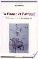 La France et l'Afrique : vade-mecum pour un nouveau voyage /