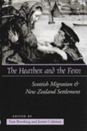 The heather and the fern : Scottish migration  New Zealand settlement /