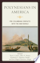 Polynesians in America : pre-Columbian contacts with the New World /