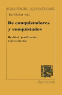 De conquistadores y conquistados : realidad, justificación, representación /